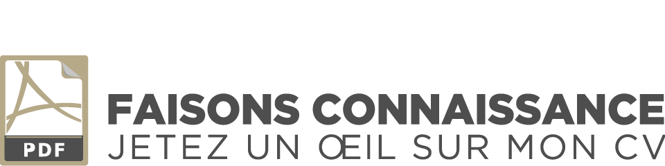Faison connaissance, jetez un oeil sur mon CV en téléchargeant le fichier joint
